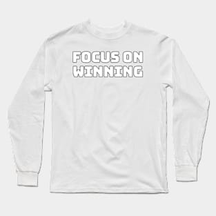 Focus on winning Long Sleeve T-Shirt